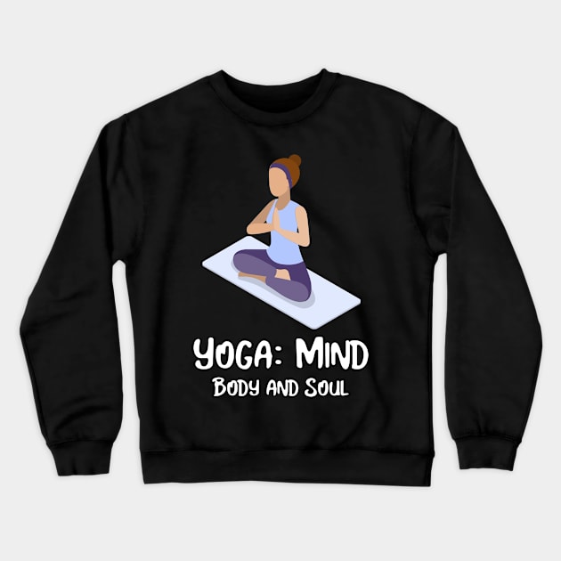 Yoga: mind, body, and soul Crewneck Sweatshirt by MythicalShop